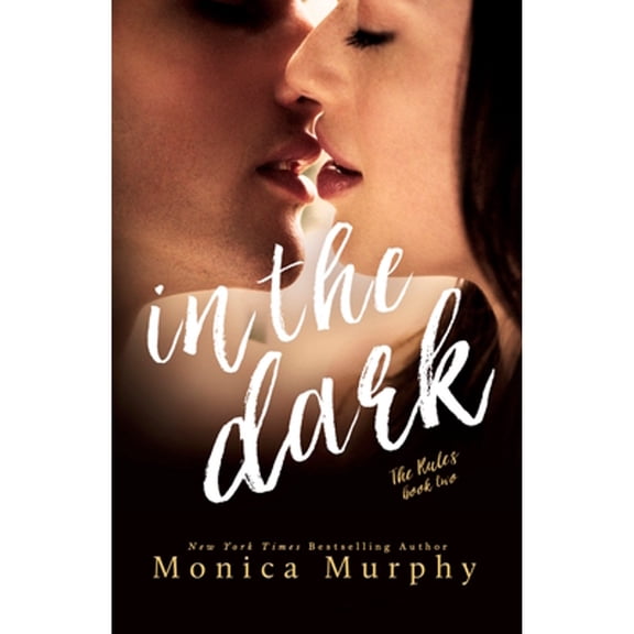Pre-Owned In the Dark, Paperback by Murphy, Monica, ISBN 1682308308, ISBN-13 9781682308301