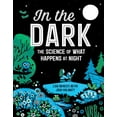 thumbnail image 1 of In the Dark: The Science of What Happens at Night, (Hardcover), 1 of 1