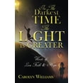 thumbnail image 1 of Pre-Owned In the Darkest Time The Light is Greater: Words of Love, Faith & Hope Paperback, 1 of 1