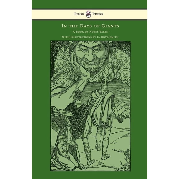 In the Days of Giants - A Book of Norse Tales - With Illustrations by E. Boyd Smith, (Paperback)