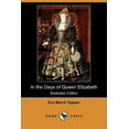 thumbnail image 1 of In the Days of Queen Elizabeth (Illustrated Edition) (Dodo Press) (Paperback), 1 of 1
