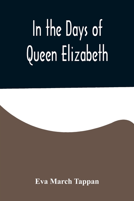 In the Days of Queen Elizabeth, (Paperback)