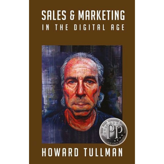 In the Digital Age: Sales & Marketing in the Digital Age: You Get What You Work For, Not What You Wish For (Paperback)