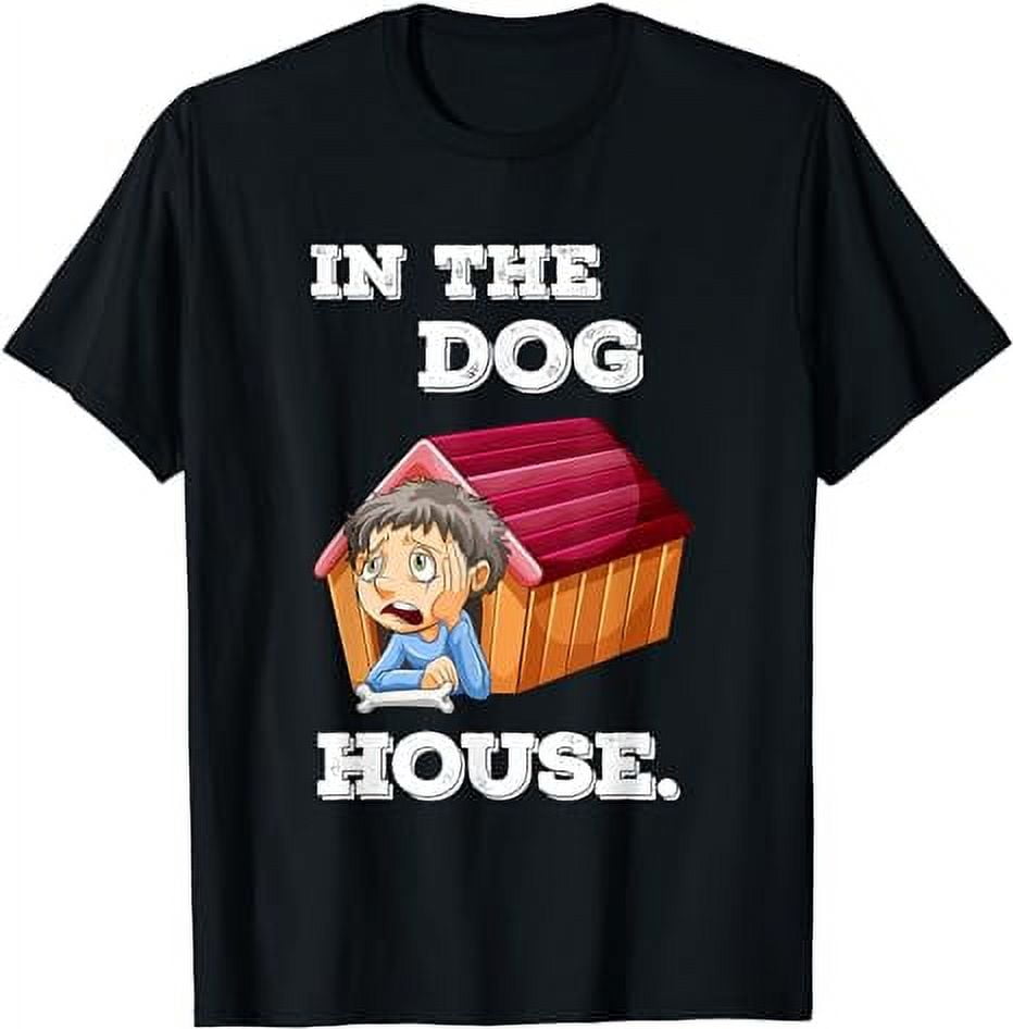 In the Dog House Tshirt with Funny Cartoon
