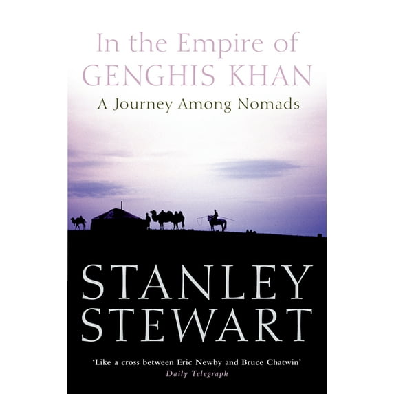 In the Empire of Genghis Khan : A Journey Among Nomads