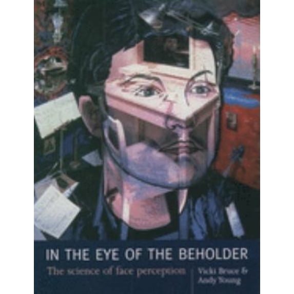 Pre-Owned In the Eye of the Beholder: The Science of Face Perception (Hardcover) 0198524404 9780198524403