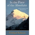 thumbnail image 1 of In the Face of the Absolute : A New Translation with Selected Letters (Paperback), 1 of 1