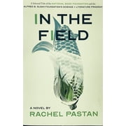 In the Field a Novel, Paperback