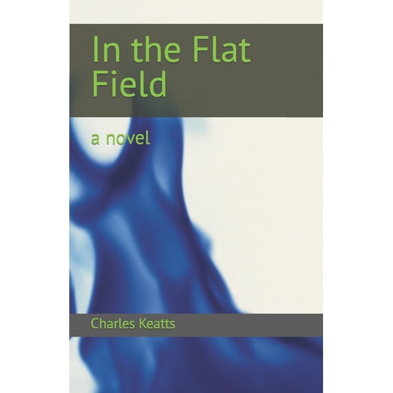 In the Flat Field, (Paperback)