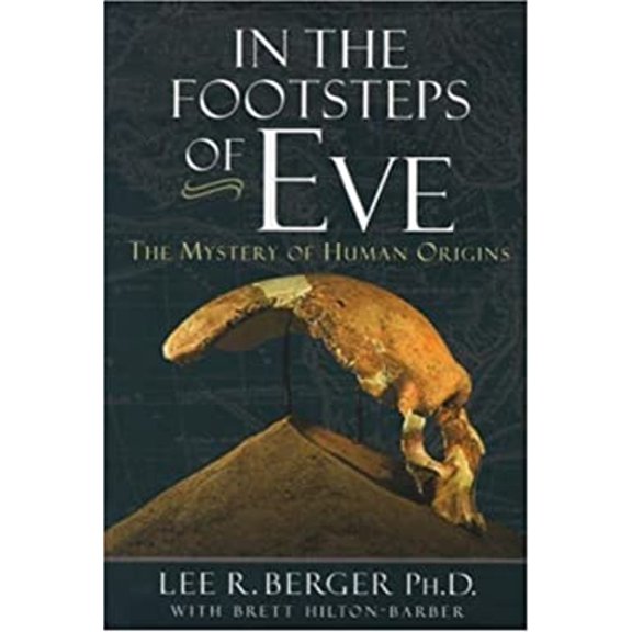 Pre-Owned In the Footsteps of Eve: The Mystery of Human Origins (Hardcover) 0792276825 9780792276821