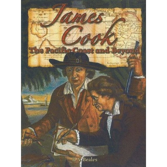 Pre-Owned James Cook: The Pacific Coast and Beyond (Paperback) 0778724514 9780778724513