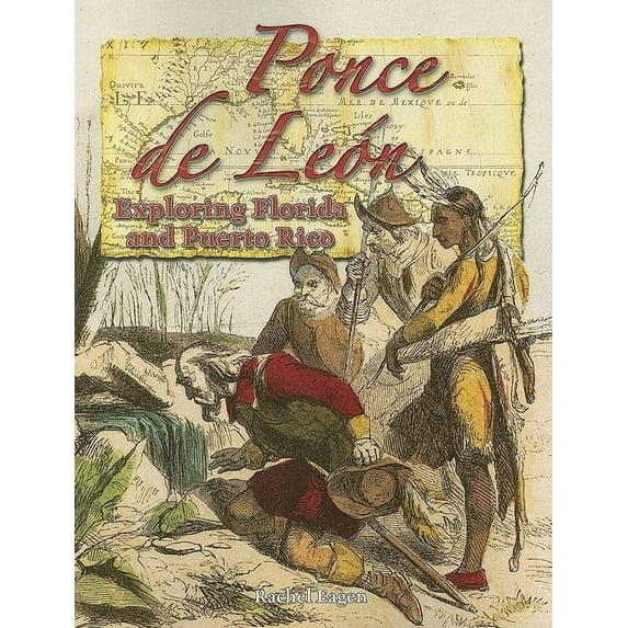 Pre-Owned Ponce de Len: Exploring Florida and Puerto Rico (In the Footsteps of Explorers, 8), 9780778724483, 0778724484, Paperback, Illustrated edition