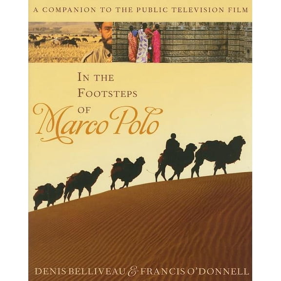 In the Footsteps of Marco Polo : A Companion to the Public Television Film (Hardcover)