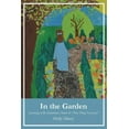 thumbnail image 1 of In the Garden: Learning to Be Intentional About the "One Thing Necessary" (Paperback), 1 of 1
