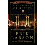 ERIK LARSON In the Garden of Beasts: Love, Terror, and an American Family in Hitler's Berlin, (Paperback)