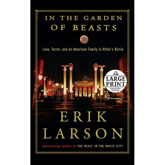 In the Garden of Beasts: Love, Terror, and an American Family in Hitler's Berlin, (Paperback)