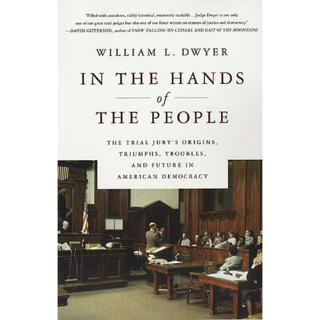 Pre-Owned In the Hands of the People: The Trial Jury's Origins, Triumphs, Troubles, and Future in American Democracy (Paperback) 0312330944 9780312330941
