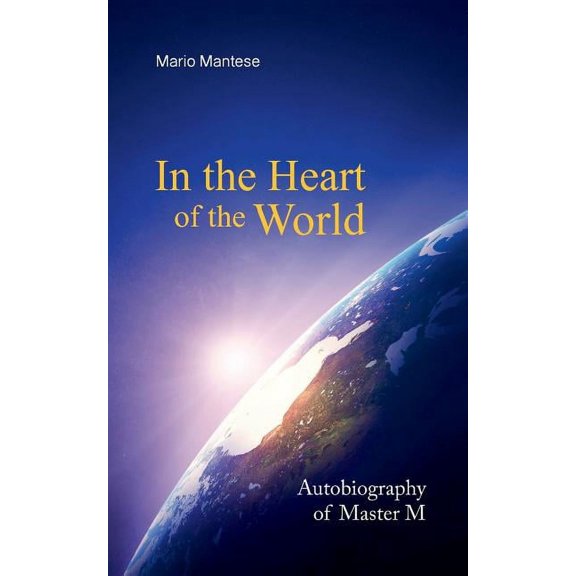 In the Heart of the World: Autobiography of Master M, (Paperback)