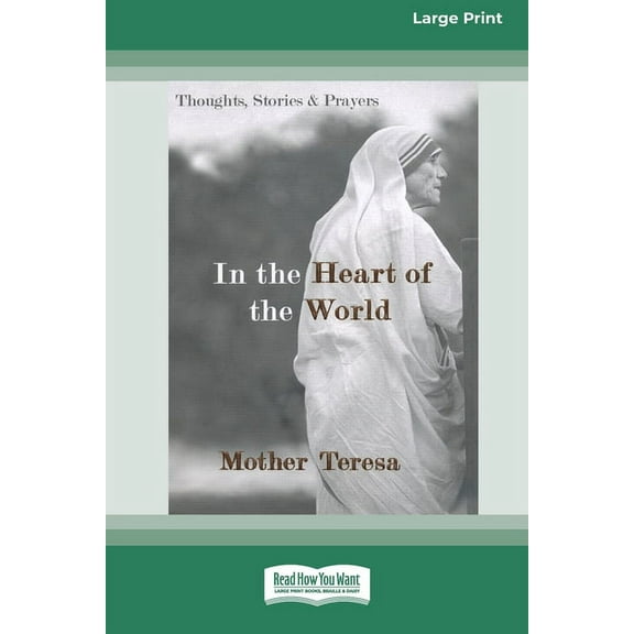 In the Heart of the World: Thoughts, Stories and Prayers [Standard Large Print 16 Pt Edition], (Paperback)