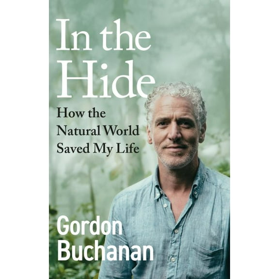In the Hide : How the Natural World Saved My Life (Hardcover)