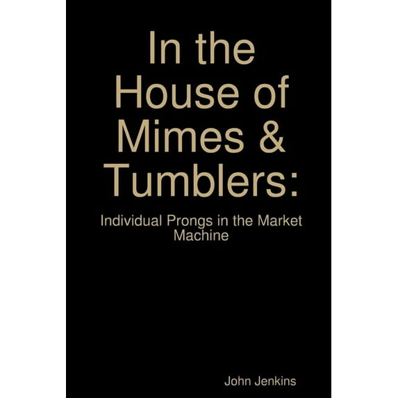 In the House of Mimes & Tumblers