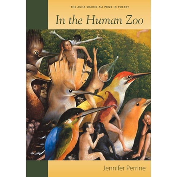 Pre-Owned In the Human Zoo (Paperback 9781607811442) by Jennifer Perrine