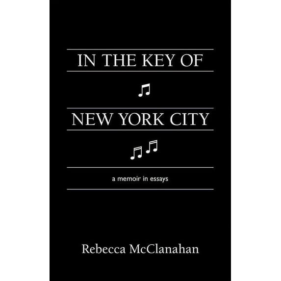 In the Key of New York City: A Memoir in Essays, (Paperback)