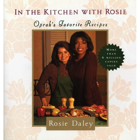 In the Kitchen with Rosie: Oprah's Favorite Recipes: A Cookbook (Paperback)