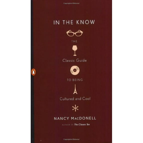 Pre-Owned In the Know: The Classic Guide to Being Cultured and Cool (Paperback) 0143112600 9780143112600