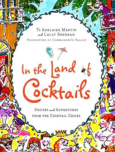 Pre-Owned In the Land of Cocktails : Recipes and Adventures from the Cocktail Chicks 9780061119866