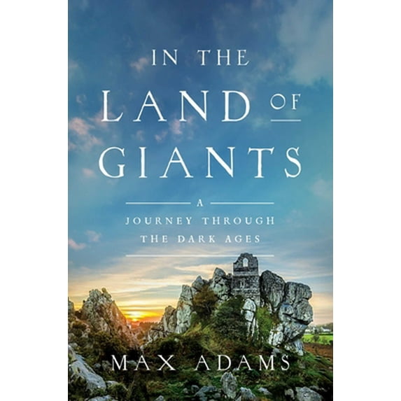 Pre-Owned In the Land of Giants: A Journey Through the Dark Ages (Hardcover) 1681772183 9781681772189