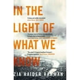 thumbnail image 1 of In the Light of What We Know Zia Haider Rahman (Paperback), 1 of 1