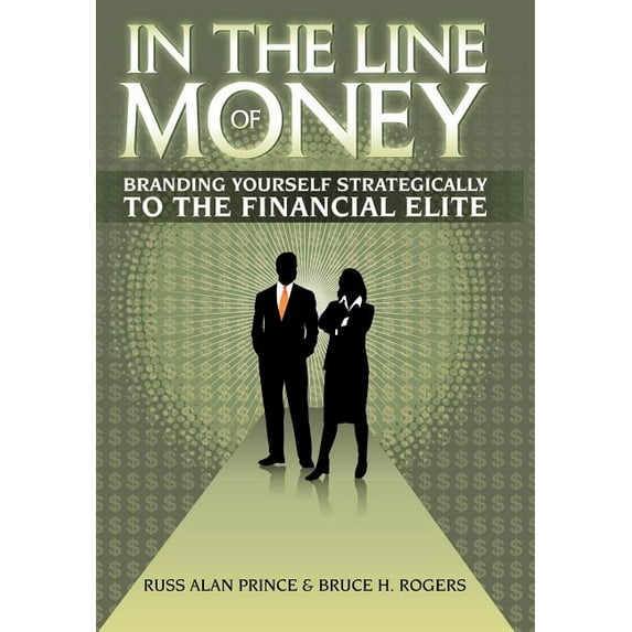 In the Line of Money : Branding Yourself Strategically to the Financial Elite (Hardcover)