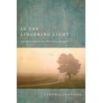 thumbnail image 1 of In the Lingering Light : Courage and Hope for the Alzheimer’s Caregiver (Paperback), 1 of 1