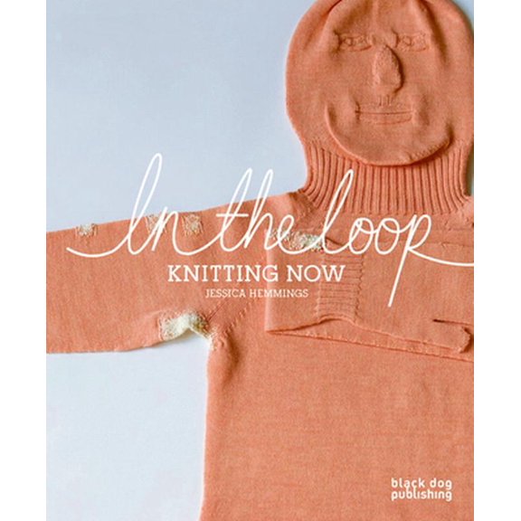 Pre-Owned In the Loop: Knitting Now (Paperback) 1906155968 9781906155964