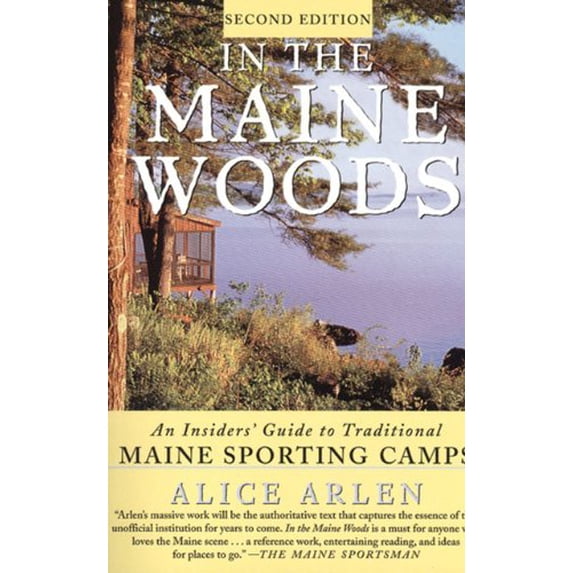 Pre-Owned In the Maine Woods : The Insider's Guide to Traditional Maine Sporting Camps (Edition 2) (Paperback)