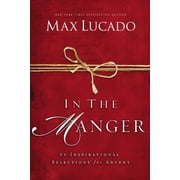 In the Manger 25 Inspirational Selections for Advent Hardcover