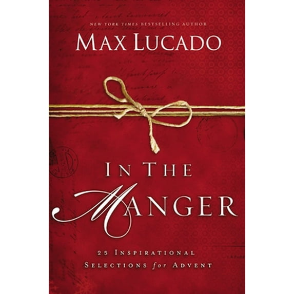 Pre-Owned In the Manger: 25 Inspirational Selections for Advent (A 25-Day Christmas Devotional) The Perfect Christian Gift for the Holiday Season, 9780849947582, 0849947588, Hardcover,