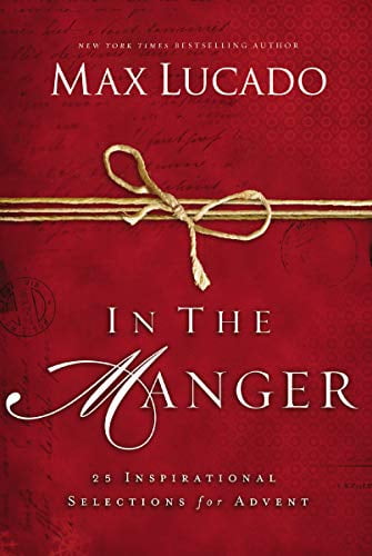 Pre-Owned In the Manger: 25 Inspirational Selections for Advent (a 25-Day Christmas Devotional) (Hardcover) 0849947588 9780849947582