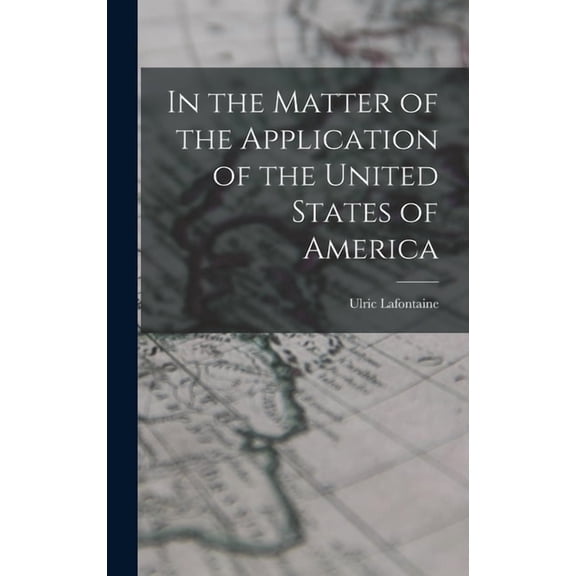 In the Matter of the Application of the United States of America (Hardcover)