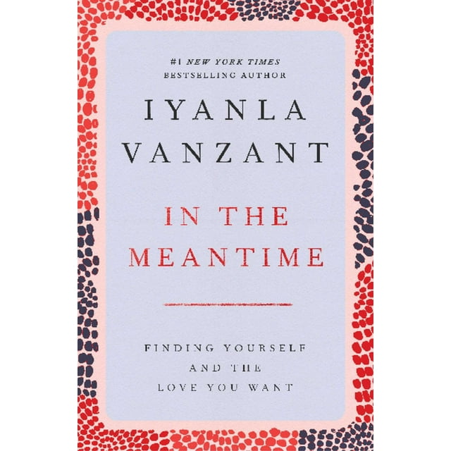 In the Meantime : Finding Yourself and the Love You Want (Paperback)