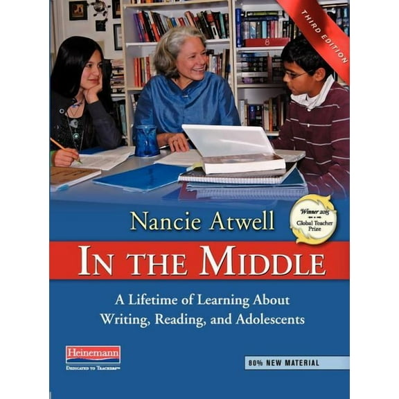 Pre-Owned In the Middle, Third Edition: A Lifetime of Learning about Writing, Reading, and Adolescents, (Paperback)