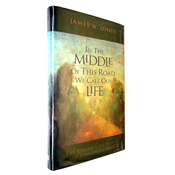 Pre-Owned In the Middle of This Road We Call Our Life: The Courage to Search for Something More Paperback