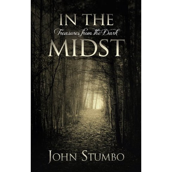 Pre-Owned In the Midst: Treasures from the Dark (Paperback) 0983933316 9780983933311
