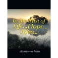 thumbnail image 1 of In the Mist of Life . . . Hope . . . Love . . . (Paperback), 1 of 1