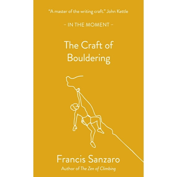 In the Moment The Craft of Bouldering, (Paperback)
