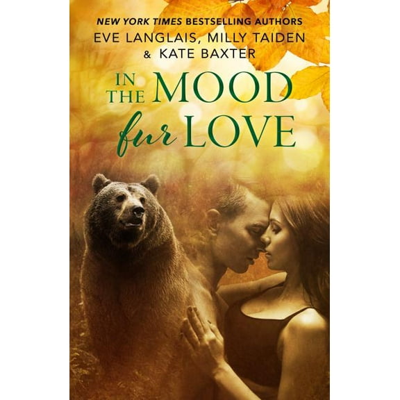 In the Mood Fur Love (Paperback) by Eve Langlais, Milly Taiden, Kate Baxter