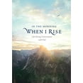 thumbnail image 1 of Pre-Owned In the Morning When I Rise: Life-Giving Conversations with God Paperback, 1 of 1