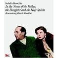 thumbnail image 1 of Pre-Owned In the Name of the Father, The Daughter, And The Holy Sprirts: Remembering Roberto Rossellini (Paperback) 3829602421 9783829602426, 1 of 1