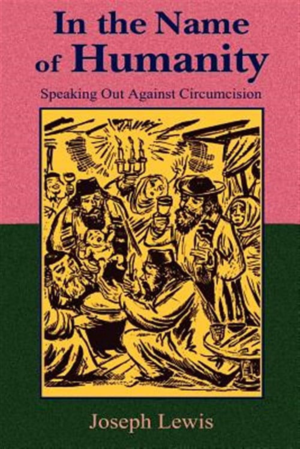 In the Name of Humanity: Speaking Out Against Circumcision (Paperback ...